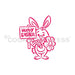 The Cookie Countess PYO Stencil Bunny & Sign PYO Stencil - Drawn by Krista