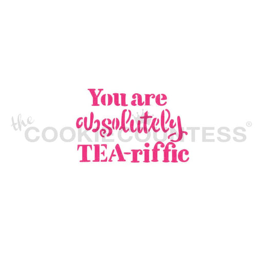 The Cookie Countess Stencil Default Flour Box Stencil -You are absolutely Tea-riffic