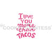 The Cookie Countess Stencil Default I Love You More than Tacos Stencil