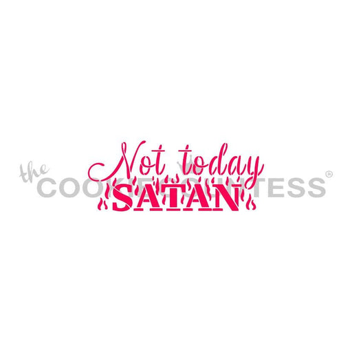 The Cookie Countess Stencil Not Today Satan Stencil