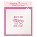 Ain't No Mama Like the One I Got Stencil - The Cookie Countess