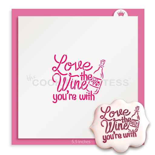 Love the Wine You're With Stencil - The Cookie Countess