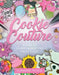 The Cookie Countess Book Cookie Couture: A Guide to Cookies Almost Too Pretty to Eat by Corianne Froese