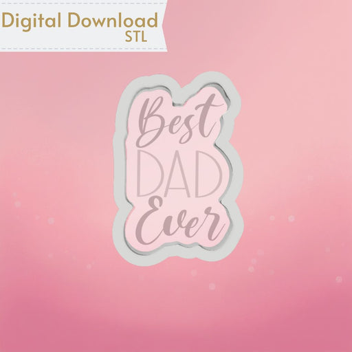 The Cookie Countess Digital Art Download Best Dad Ever Cookie Cutter STL