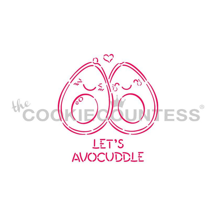 The Cookie Countess PYO Stencil Let's AvoCuddle Stencil