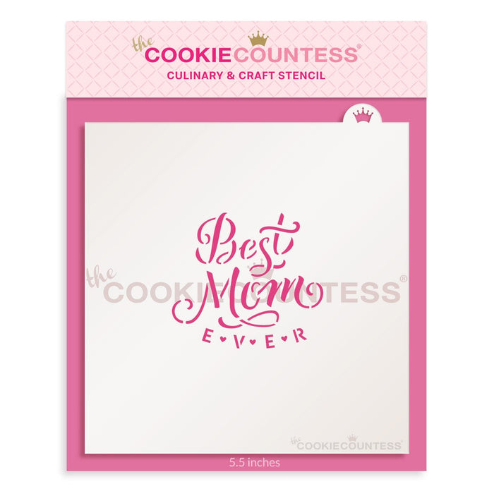 The Cookie Countess Stencil Best Mom Ever Stencil