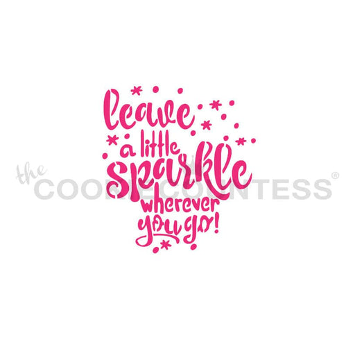 The Cookie Countess Stencil Default Flour Box Stencil - Leave a little Sparkle wherever you go