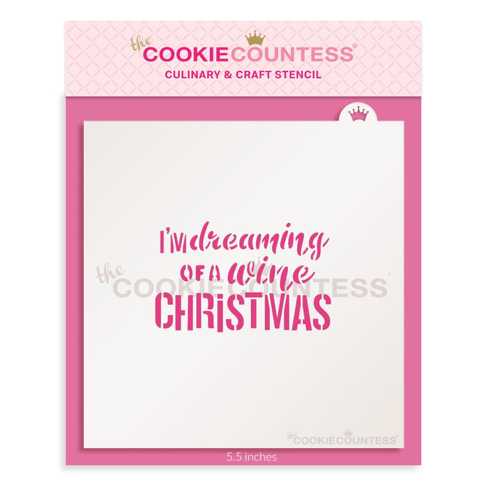 The Cookie Countess Stencil I'm Dreaming of a Wine Christmas Stencil