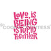 The Cookie Countess Stencil Love is Being Stupid together Stencil