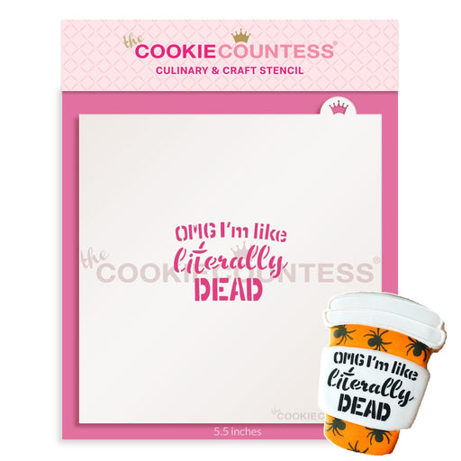 The Cookie Countess Stencil OMG I'm Like, Literally Dead Stencil