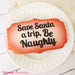 The Cookie Countess Stencil Save Santa a Trip... Stencil